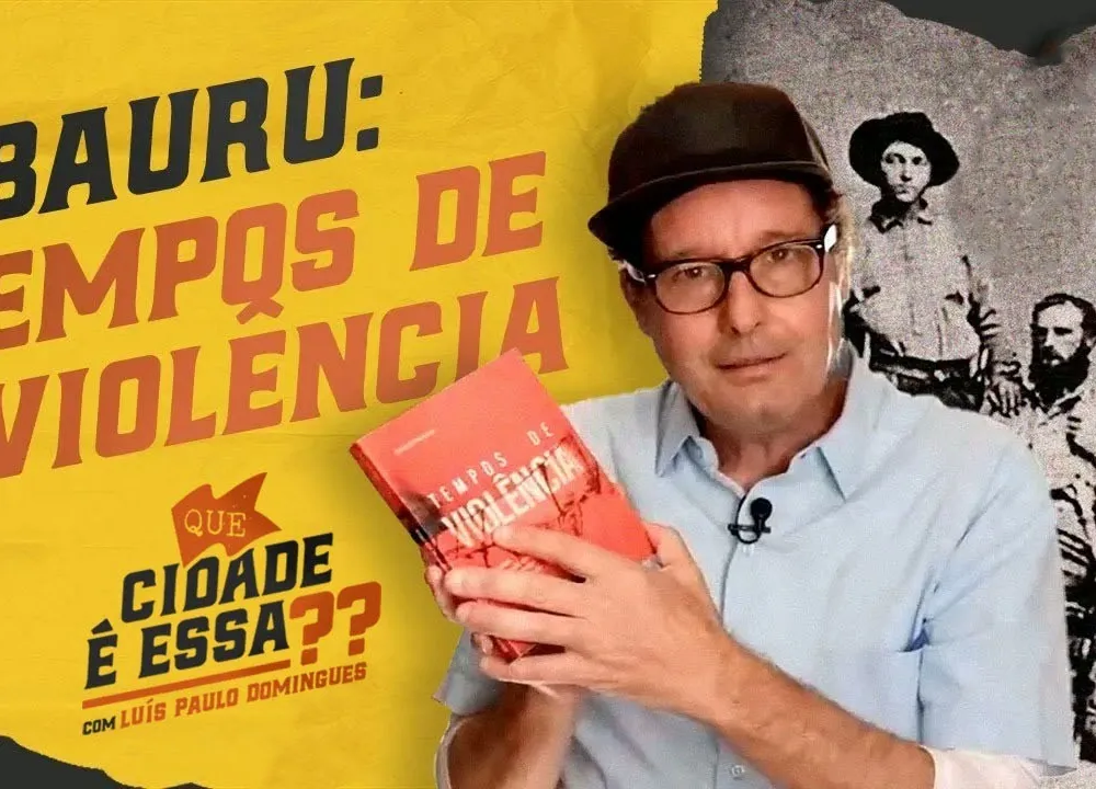 Tempos de Violência: O Lado Oculto da Bauru de 1910 a 1933